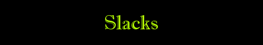 Slacks